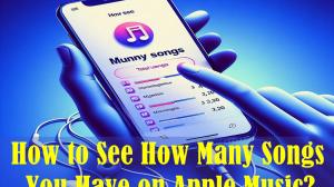How to See How Many Songs You Have on Apple Music (2026 Guide)