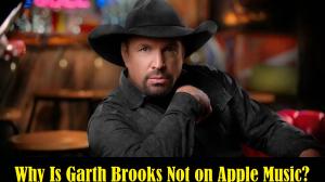Why Is Garth Brooks Not on Apple Music?